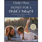 Honey for a Child's Heart: The Imaginative Use of Books in Family Life (Revised)  (4TH ed.)